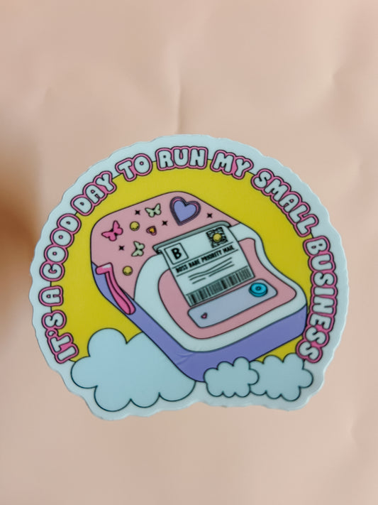 it's a good day to run my small business sticker