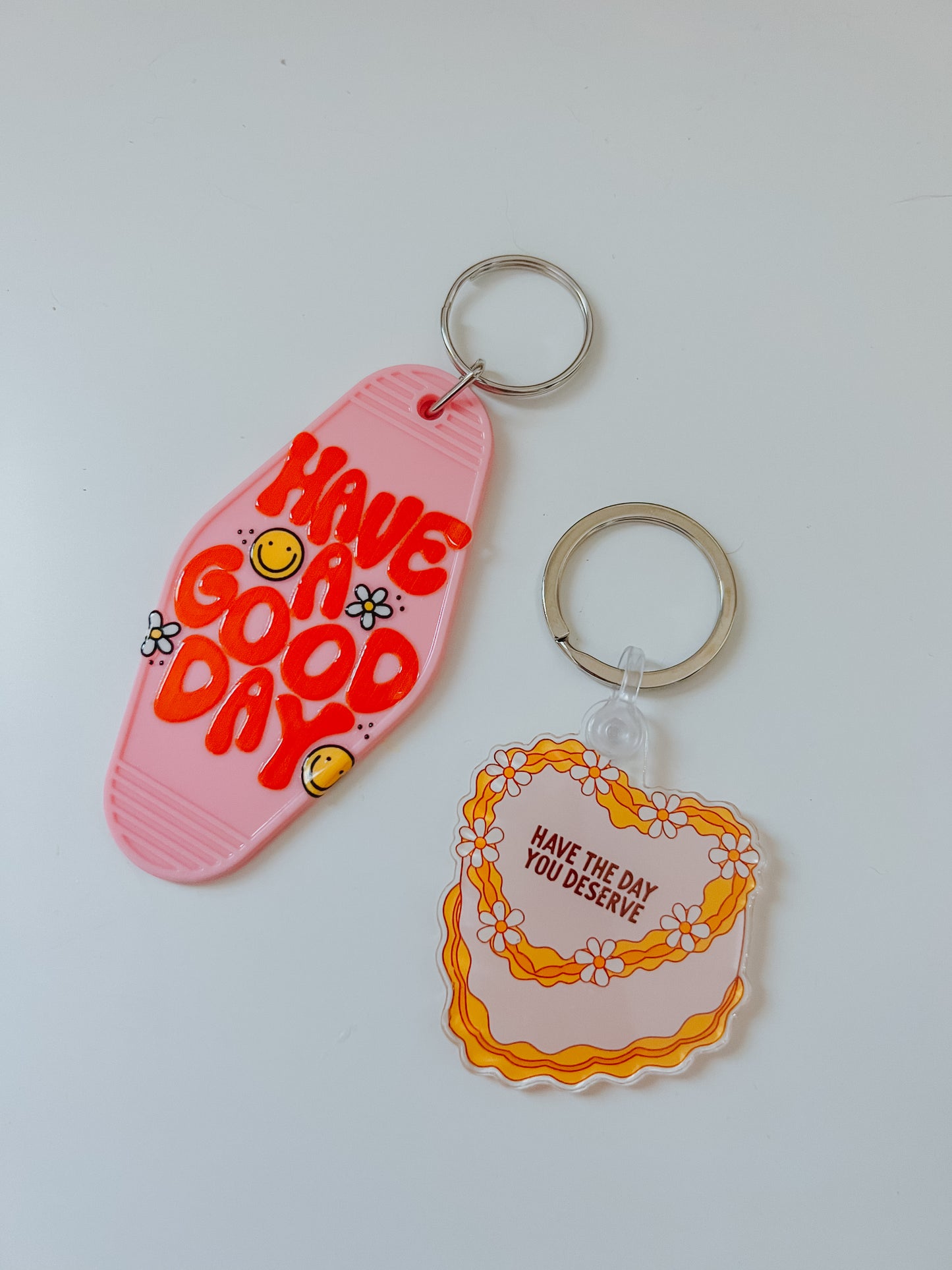 have the day you deserve keychain