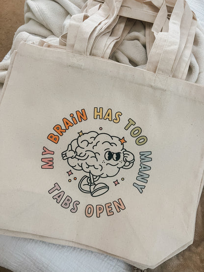 my brain has too many tabs open tote bag